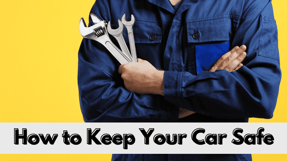10 TIPS TO KEEP YOUR CAR SAFE AND SECURE
