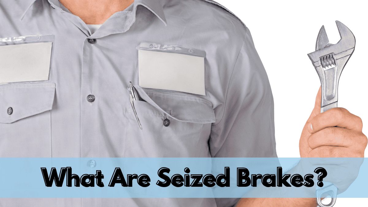 What Are Seized Brakes & How to Spot Them