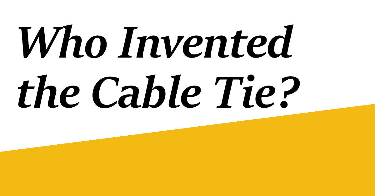 Who Invented the Cable Tie? The Story Behind the Cable