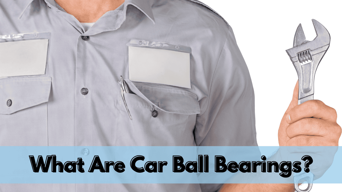 What Are Car Wheel Ball Bearings?